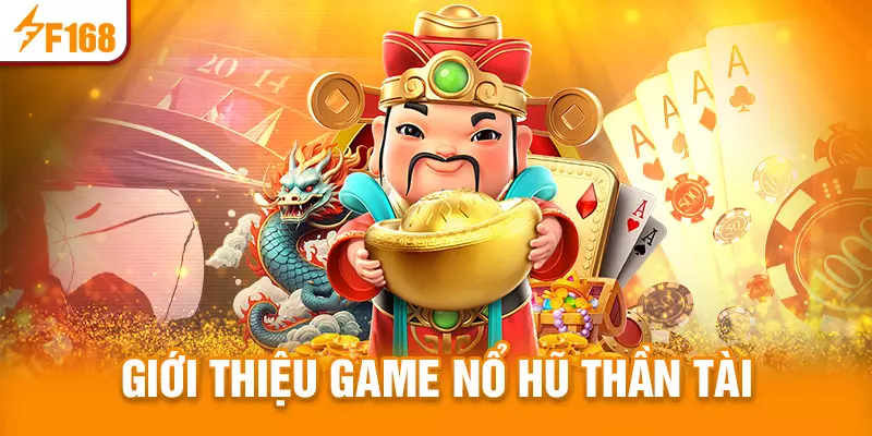 Giới thiệu game nổ hũ Thần Tài